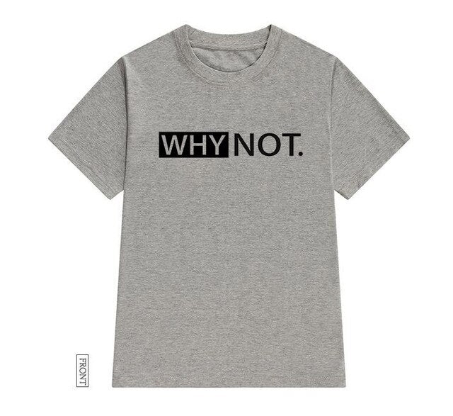 WHY NOT Cotton T-Shirt