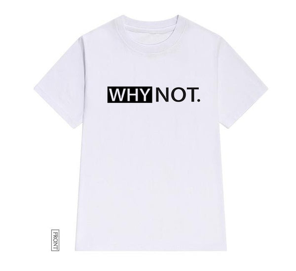 WHY NOT Cotton T-Shirt