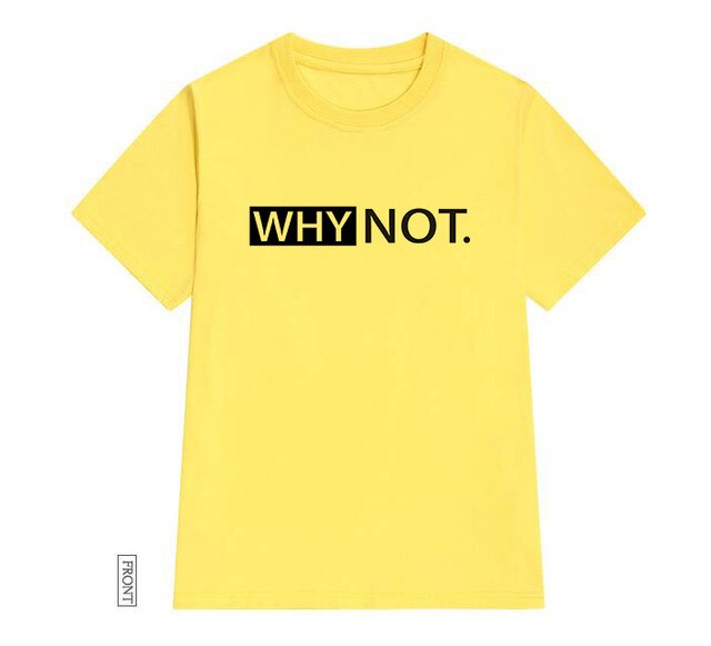 WHY NOT Cotton T-Shirt